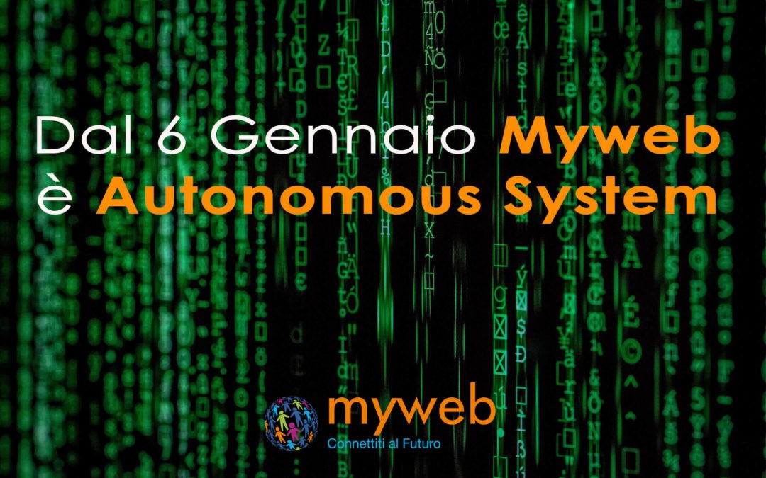Dal 6 Gennaio Myweb è Autonomous System